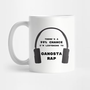 99% Chance of Gangsta Rap Mug